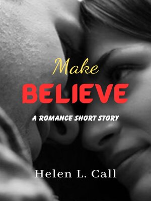 cover image of Make Believe (A Romance Short Story)